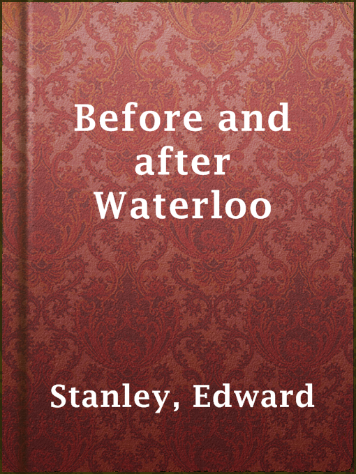Title details for Before and after Waterloo by Edward Stanley - Available